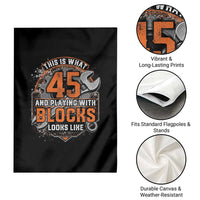 Funny 45th Birthday Mechanic Garden Flag This Is What 45 And Playing With Blocks Looks Like