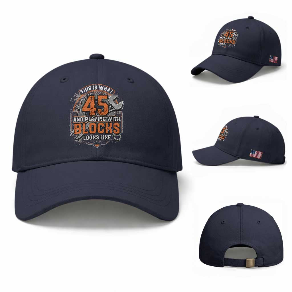 Funny 45th Birthday Mechanic Baseball Cap This Is What 45 And Playing With Blocks Looks Like