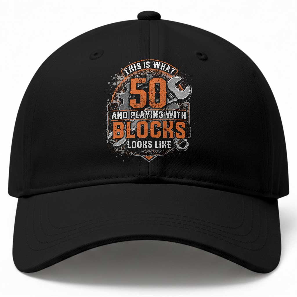 Funny 50th Birthday Mechanic Baseball Cap This Is What 50 And Playing With Blocks Looks Like