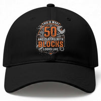 Funny 50th Birthday Mechanic Baseball Cap This Is What 50 And Playing With Blocks Looks Like