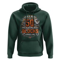 Funny 50th Birthday Mechanic Hoodie This Is What 50 And Playing With Blocks Looks Like