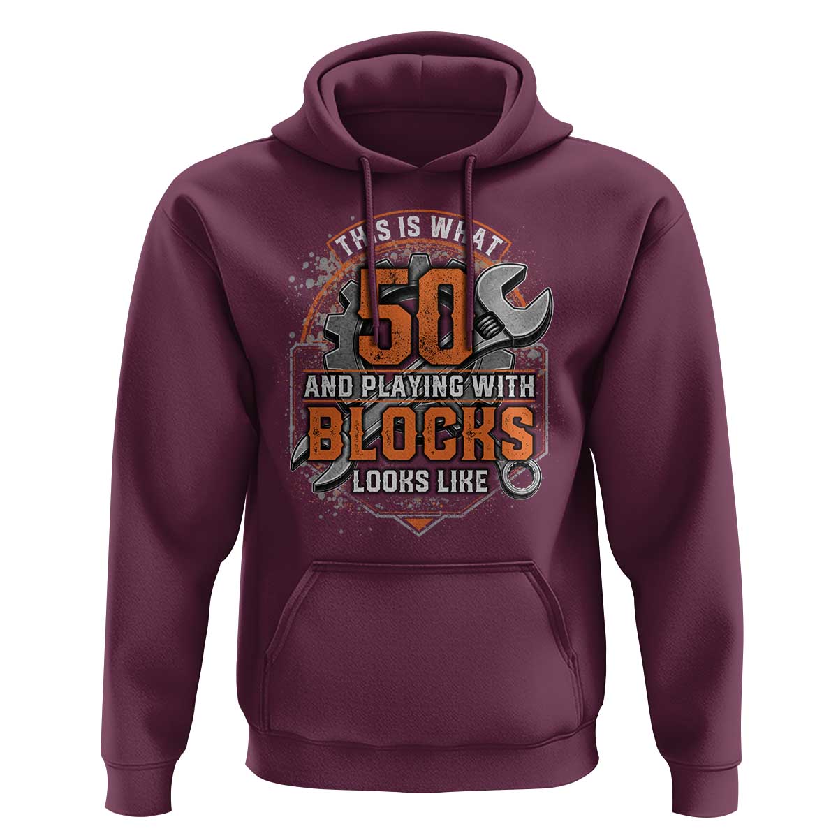 Funny 50th Birthday Mechanic Hoodie This Is What 50 And Playing With Blocks Looks Like