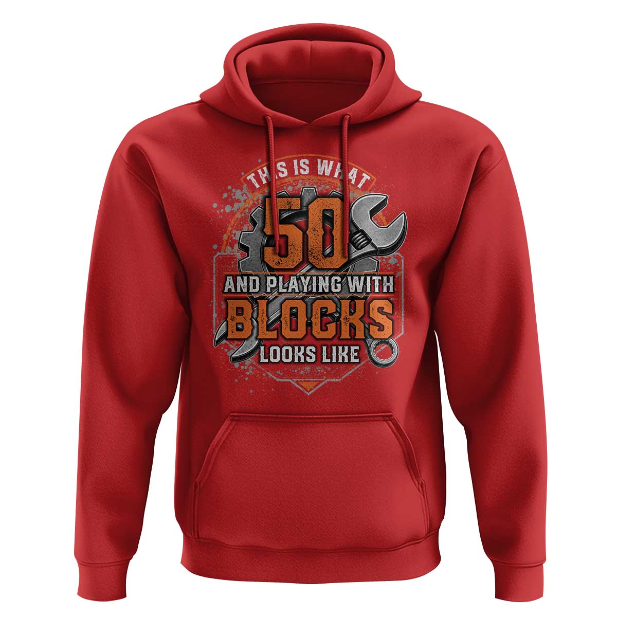 Funny 50th Birthday Mechanic Hoodie This Is What 50 And Playing With Blocks Looks Like