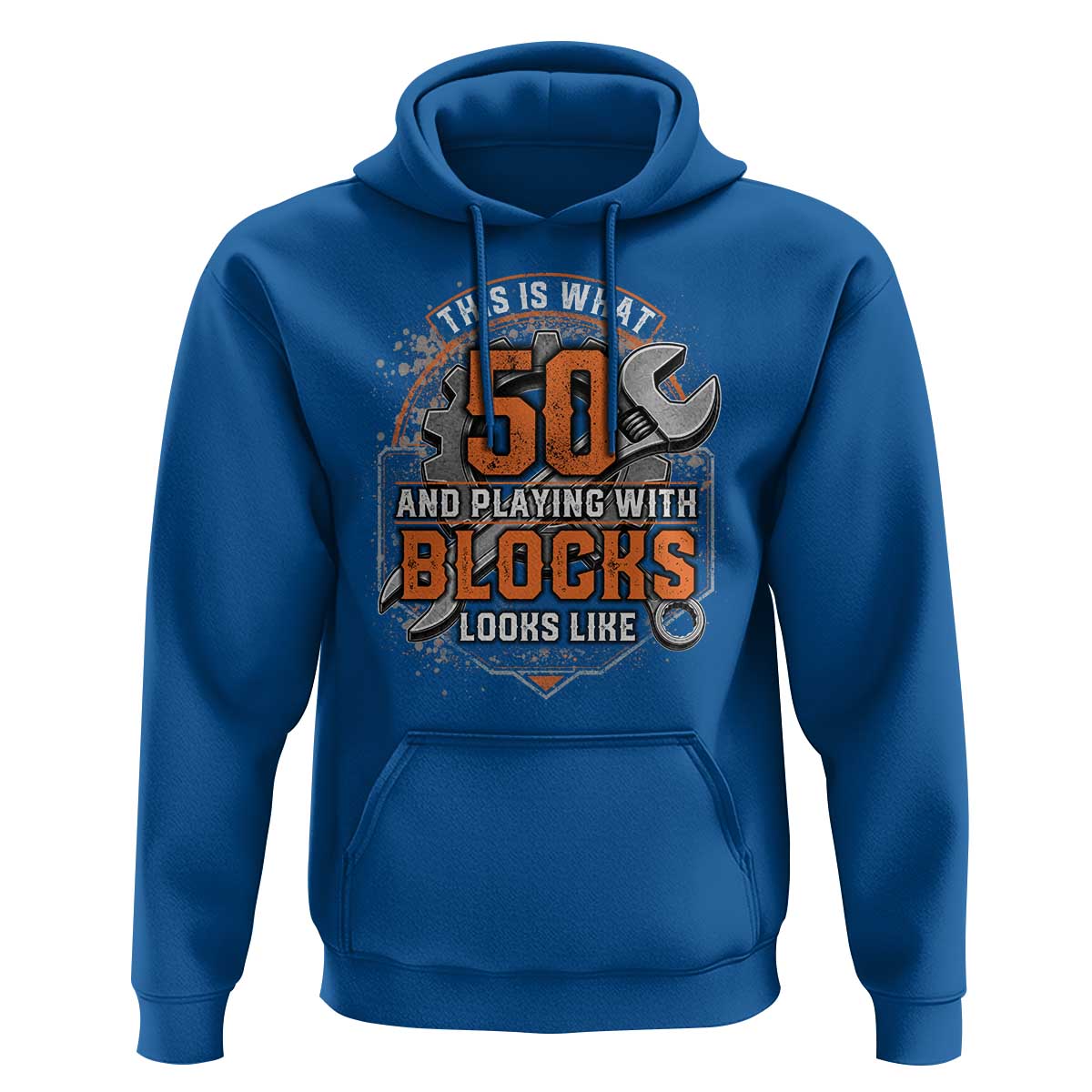 Funny 50th Birthday Mechanic Hoodie This Is What 50 And Playing With Blocks Looks Like