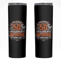 Funny 50th Birthday Mechanic Skinny Tumbler This Is What 50 And Playing With Blocks Looks Like