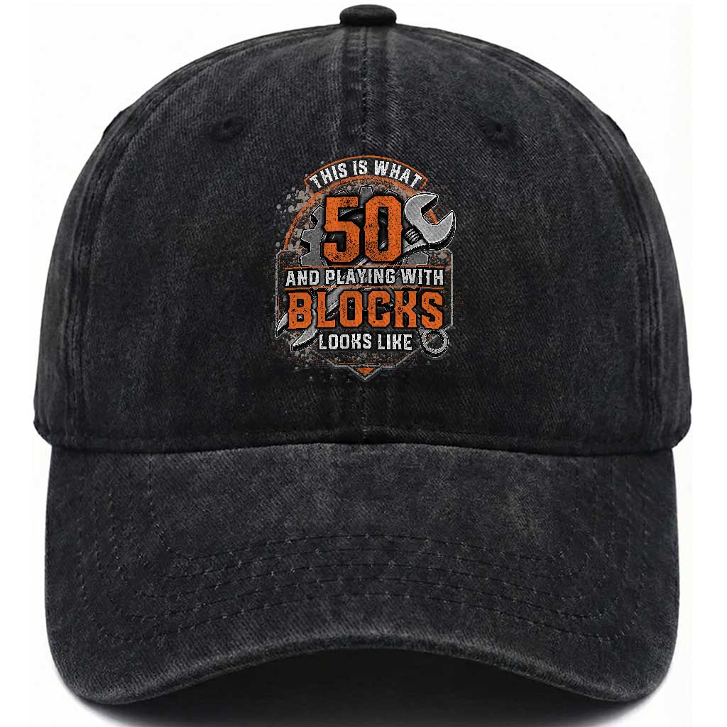 Funny 50th Birthday Mechanic Washed Cotton Baseball Cap This Is What 50 And Playing With Blocks Looks Like