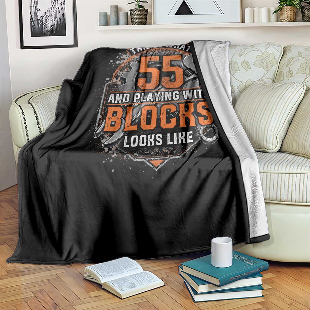 Funny 55th Birthday Mechanic Throw Blanket This Is What 55 And Playing With Blocks Looks Like