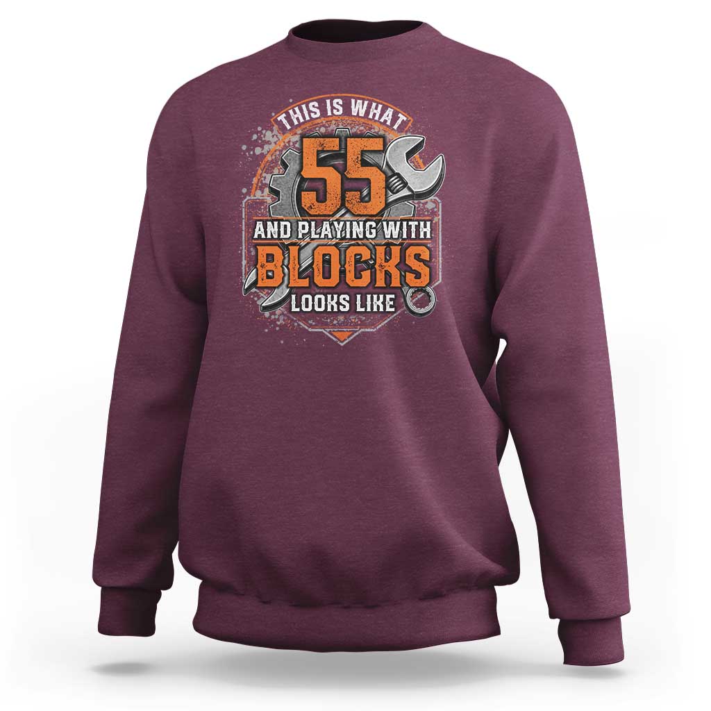 Funny 55th Birthday Mechanic Sweatshirt This Is What 55 And Playing With Blocks Looks Like