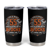 Funny 55th Birthday Mechanic Tumbler Cup This Is What 55 And Playing With Blocks Looks Like