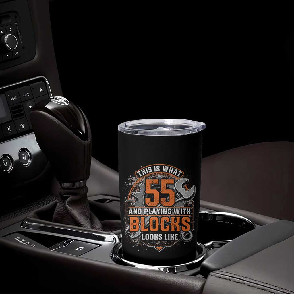 Funny 55th Birthday Mechanic Tumbler Cup This Is What 55 And Playing With Blocks Looks Like