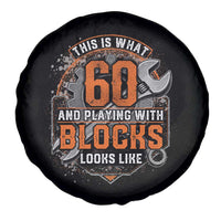 Funny 60th Birthday Mechanic Spare Tire Cover This Is What 60 And Playing With Blocks Looks Like