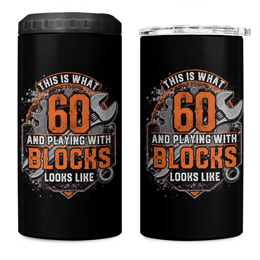 Funny 60th Birthday Mechanic 4 in 1 Can Cooler Tumbler This Is What 60 And Playing With Blocks Looks Like