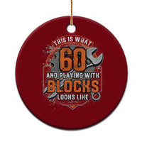 Funny 60th Birthday Mechanic Ceramic Ornament This Is What 60 And Playing With Blocks Looks Like