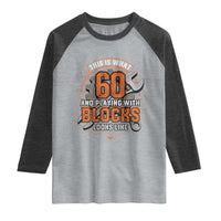 Funny 60th Birthday Mechanic Raglan Shirt This Is What 60 And Playing With Blocks Looks Like