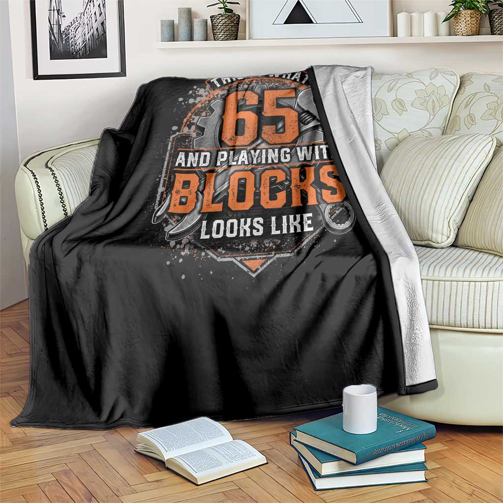 Funny 65th Birthday Mechanic Throw Blanket This Is What 65 And Playing With Blocks Looks Like