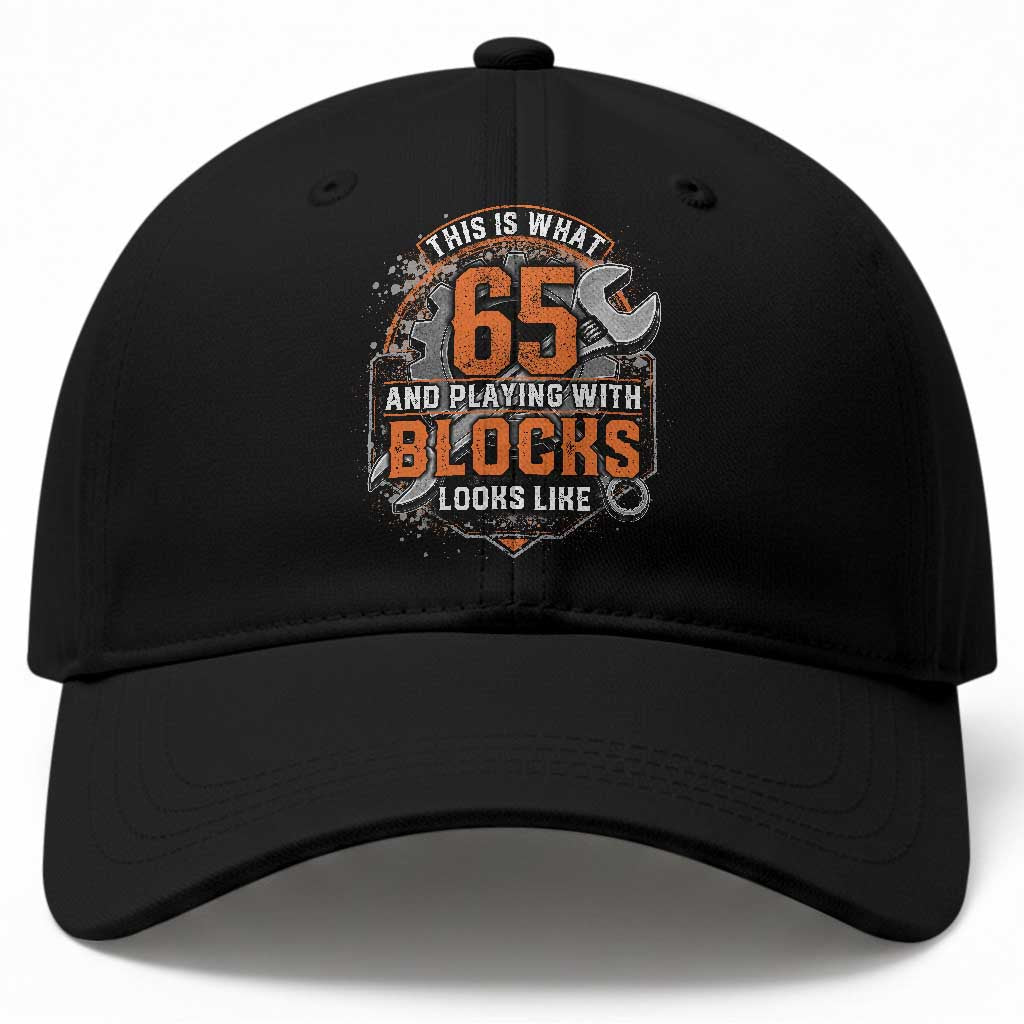Funny 65th Birthday Mechanic Baseball Cap This Is What 65 And Playing With Blocks Looks Like