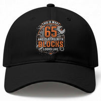 Funny 65th Birthday Mechanic Baseball Cap This Is What 65 And Playing With Blocks Looks Like