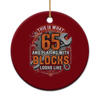 Funny 65th Birthday Mechanic Ceramic Ornament This Is What 65 And Playing With Blocks Looks Like