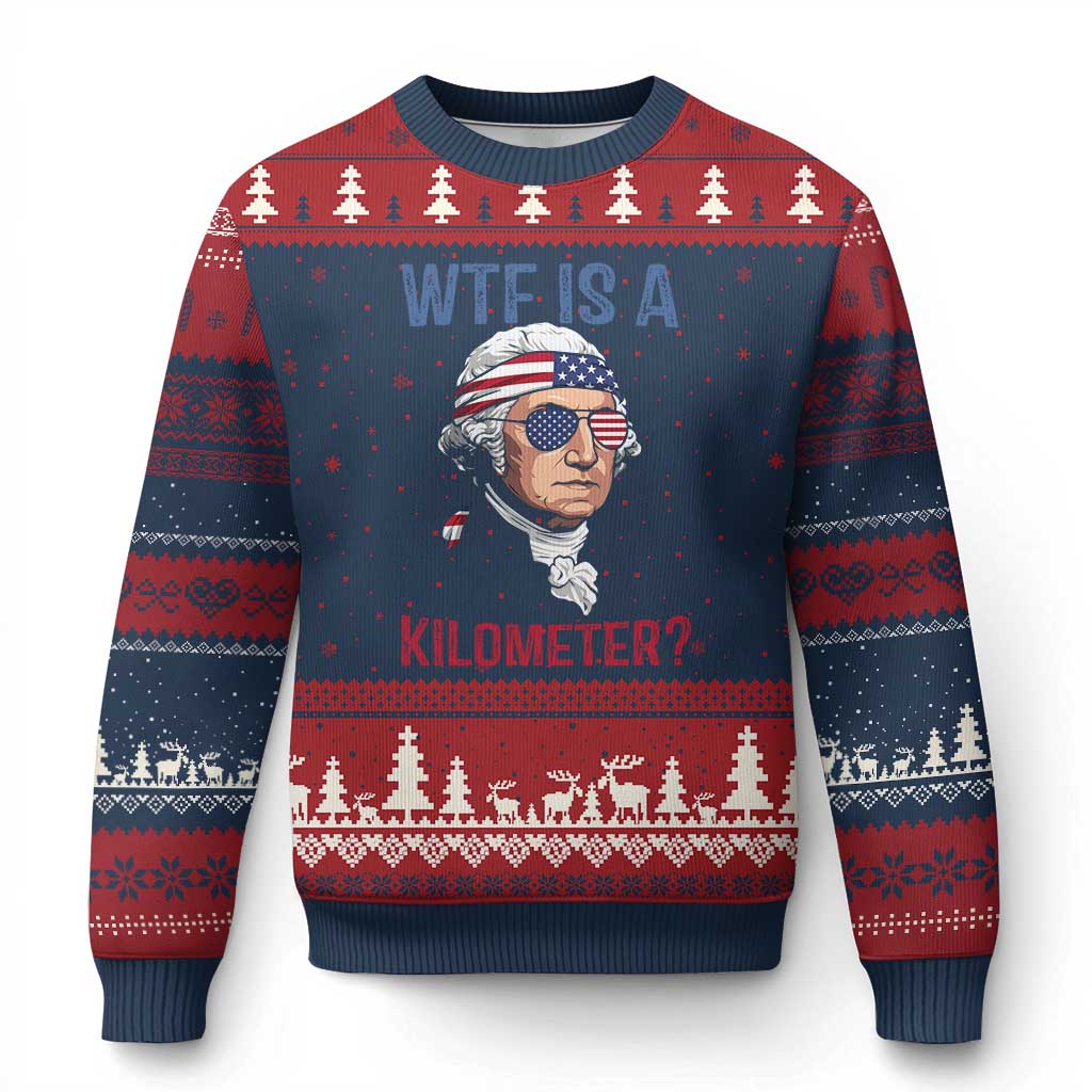 WTF is A Kilometer Ugly Christmas Sweater Funny 4th of July Founding Father