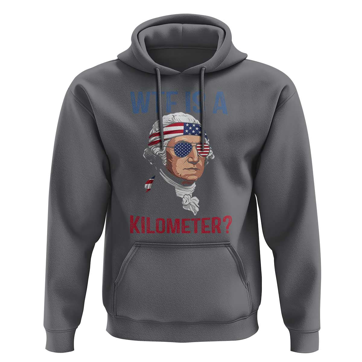 WTF is A Kilometer Hoodie Funny 4th of July Founding Father
