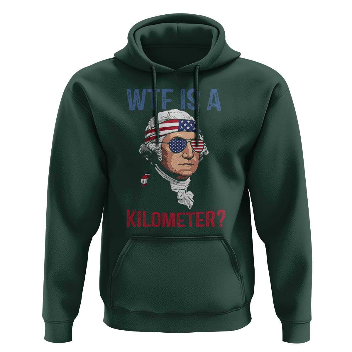 WTF is A Kilometer Hoodie Funny 4th of July Founding Father