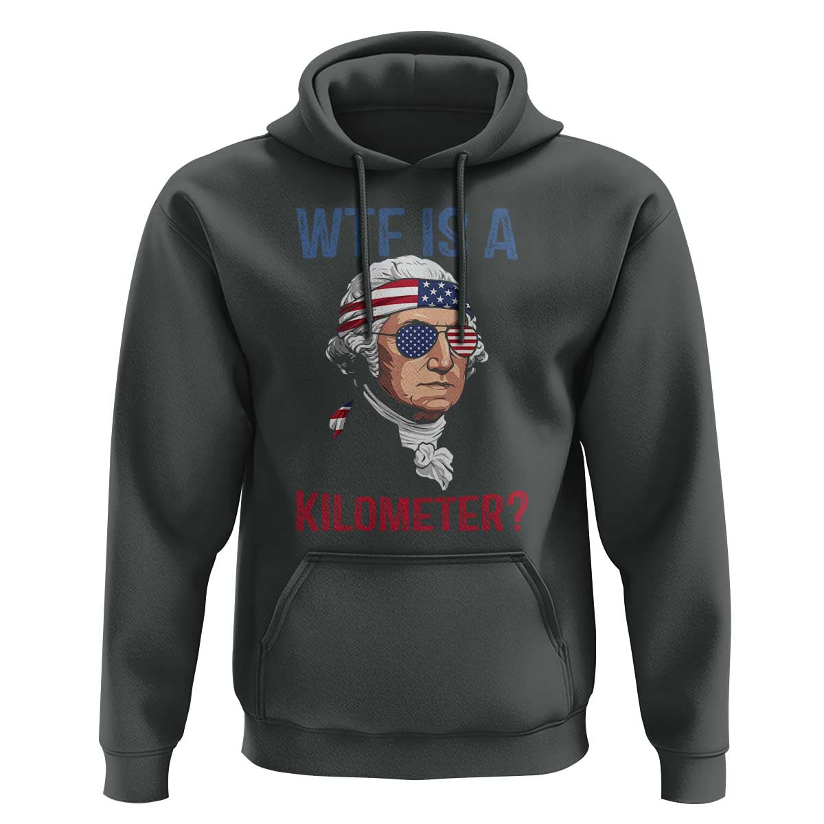WTF is A Kilometer Hoodie Funny 4th of July Founding Father