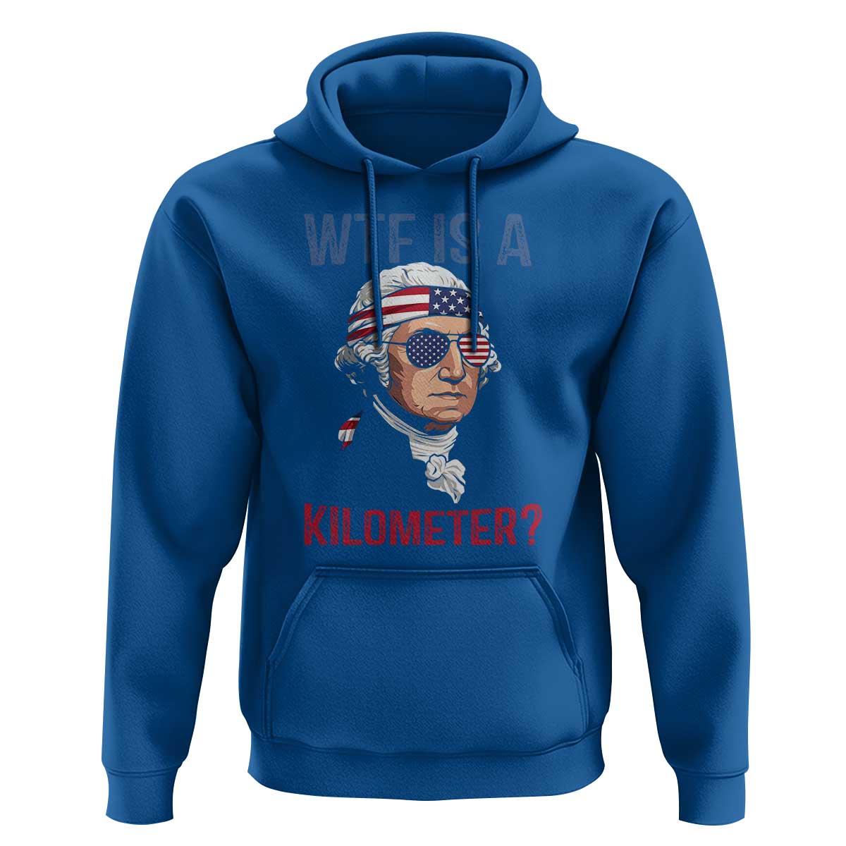 WTF is A Kilometer Hoodie Funny 4th of July Founding Father