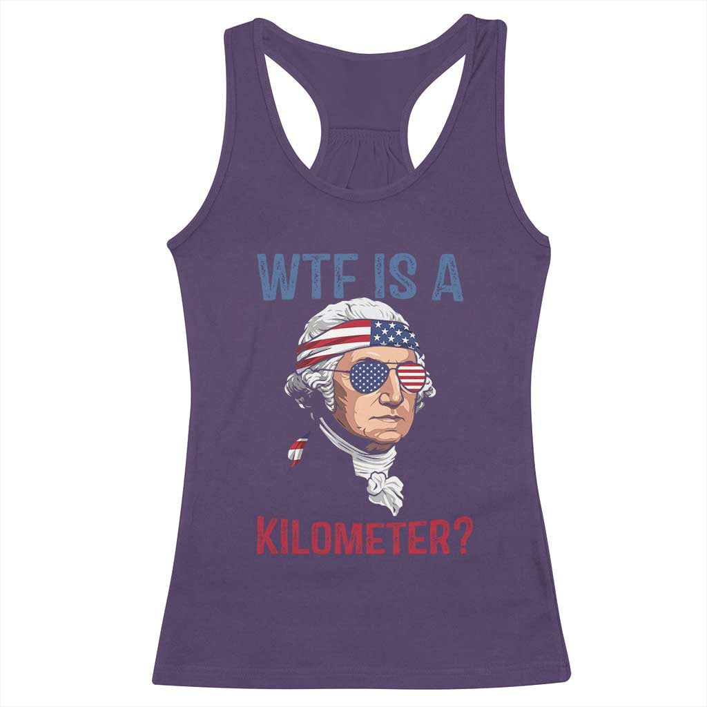 WTF is A Kilometer Racerback Tank Top Funny 4th of July Founding Father