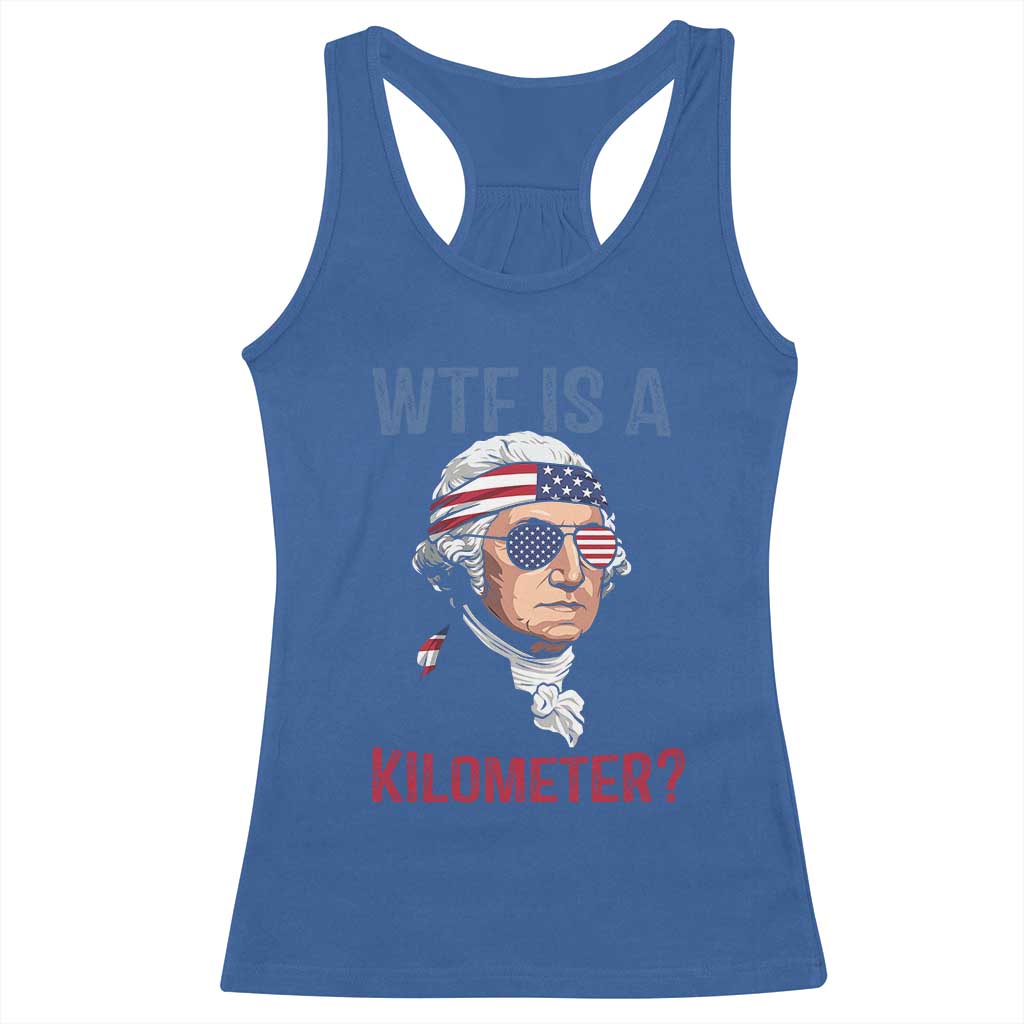 WTF is A Kilometer Racerback Tank Top Funny 4th of July Founding Father