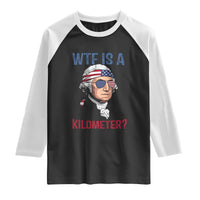 WTF is A Kilometer Raglan Shirt Funny 4th of July Founding Father