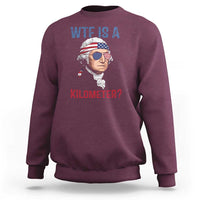 WTF is A Kilometer Sweatshirt Funny 4th of July Founding Father