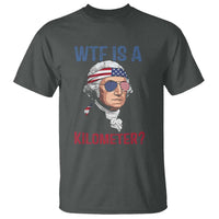 WTF is A Kilometer T Shirt Funny 4th of July Founding Father