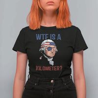 WTF is A Kilometer T Shirt For Women Funny 4th of July Founding Father