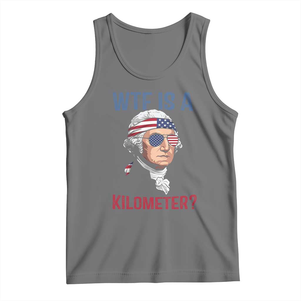 WTF is A Kilometer Tank Top Funny 4th of July Founding Father