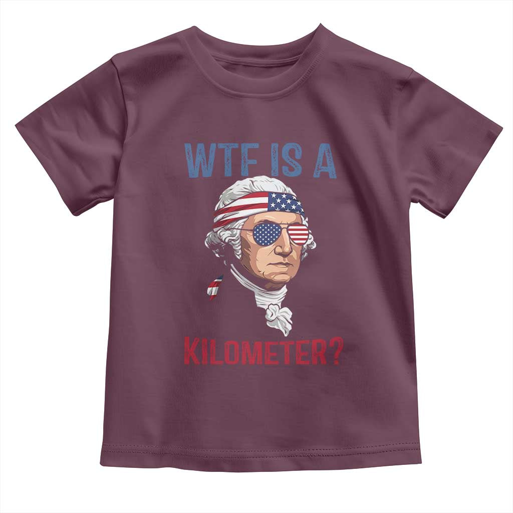 WTF is A Kilometer Toddler T Shirt Funny 4th of July Founding Father
