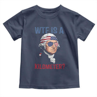 WTF is A Kilometer Toddler T Shirt Funny 4th of July Founding Father