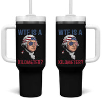 WTF is A Kilometer Tumbler With Handle Funny 4th of July Founding Father