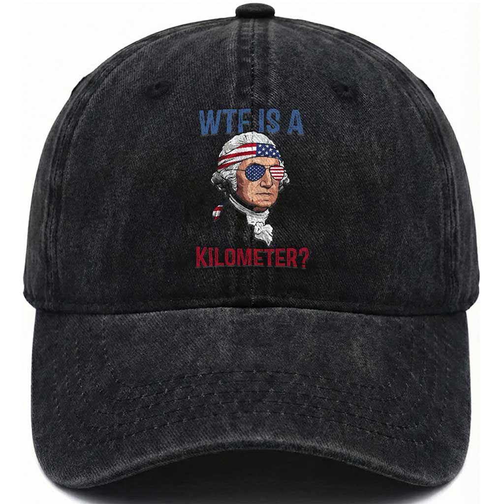 WTF is A Kilometer Washed Cotton Baseball Cap Funny 4th of July Founding Father