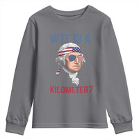WTF is A Kilometer Youth Sweatshirt Funny 4th of July Founding Father
