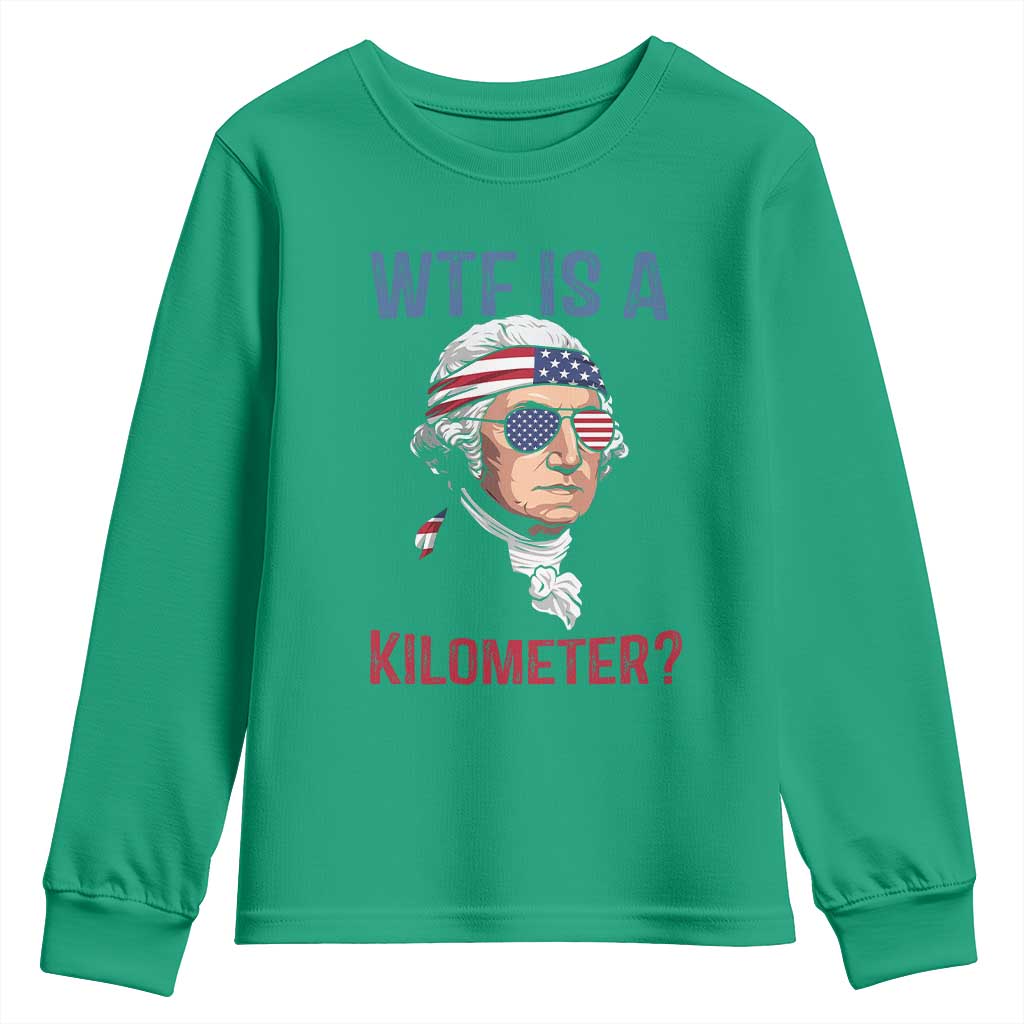 WTF is A Kilometer Youth Sweatshirt Funny 4th of July Founding Father