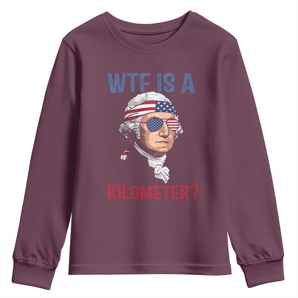 WTF is A Kilometer Youth Sweatshirt Funny 4th of July Founding Father