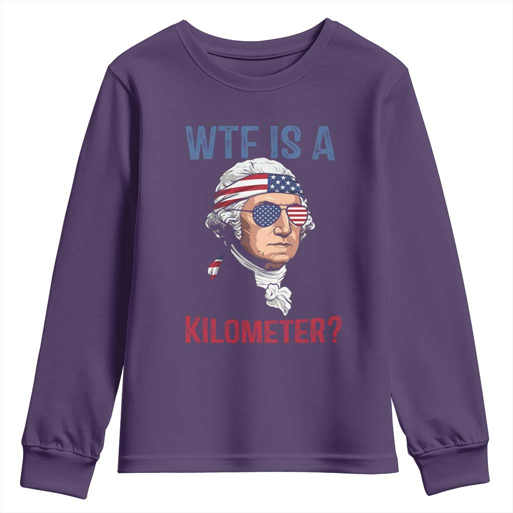 WTF is A Kilometer Youth Sweatshirt Funny 4th of July Founding Father