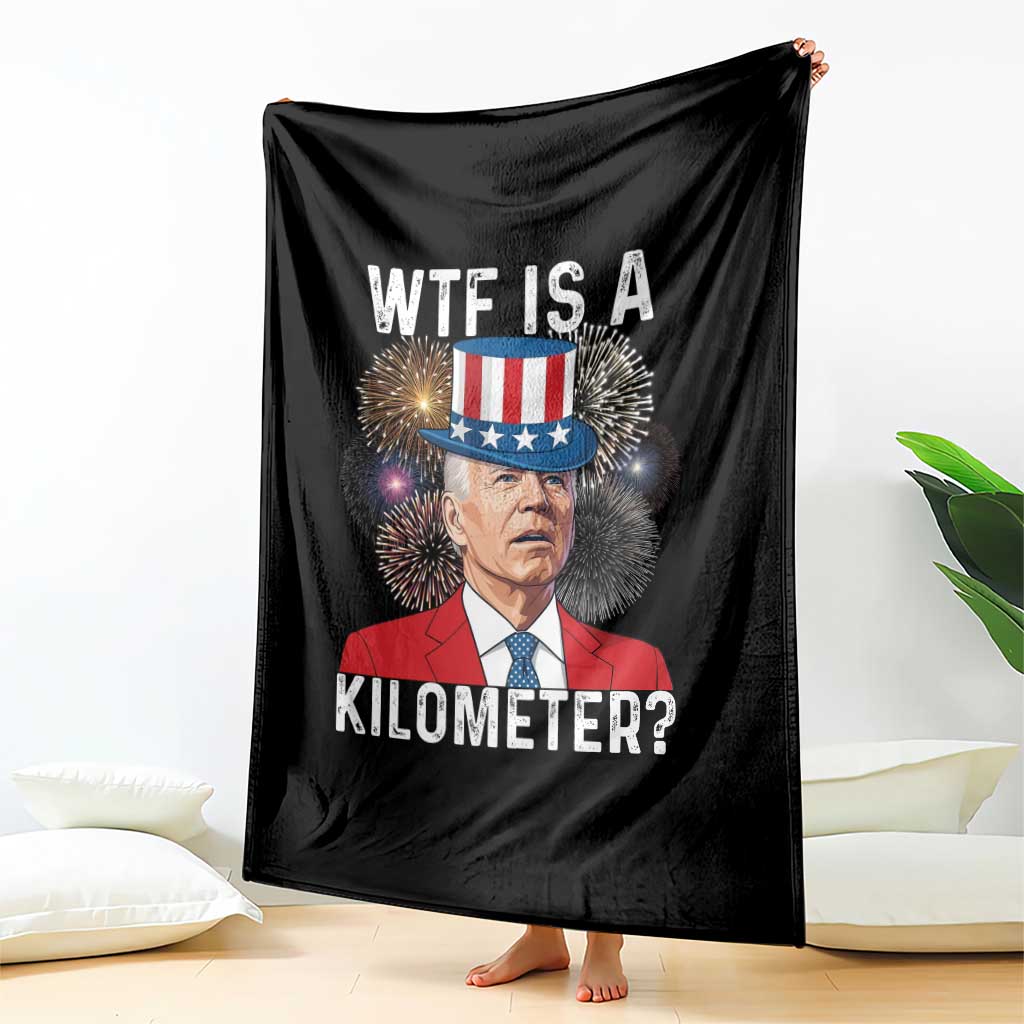 WTF is A Kilometer Throw Blanket Funny 4th of July