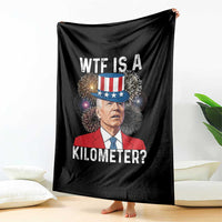 WTF is A Kilometer Throw Blanket Funny 4th of July