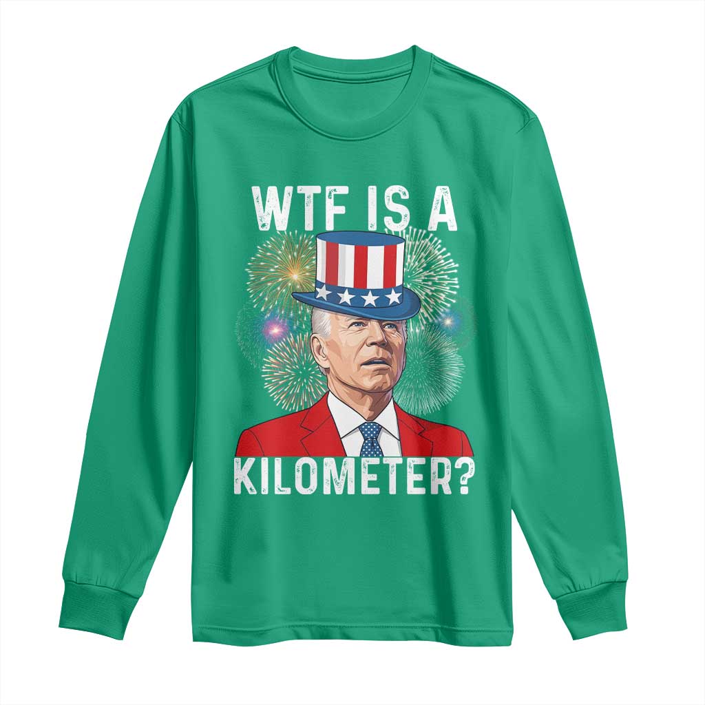 WTF is A Kilometer Long Sleeve Shirt Funny 4th of July