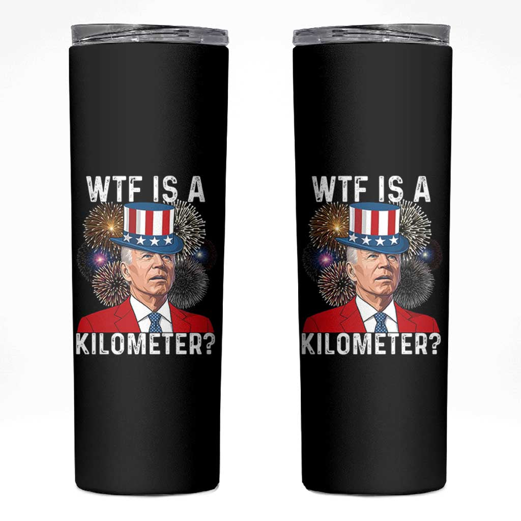 WTF is A Kilometer Skinny Tumbler Funny 4th of July