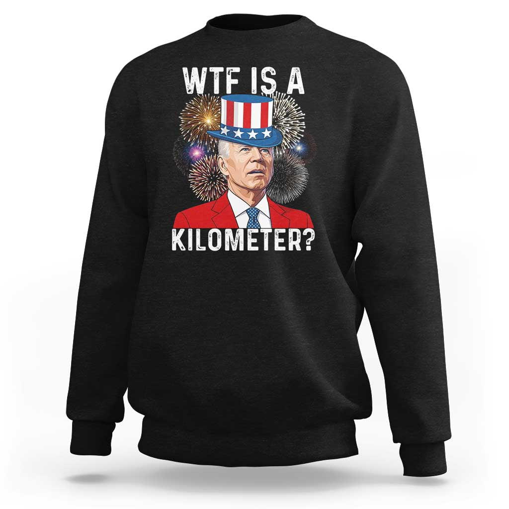 WTF is A Kilometer Sweatshirt Funny 4th of July