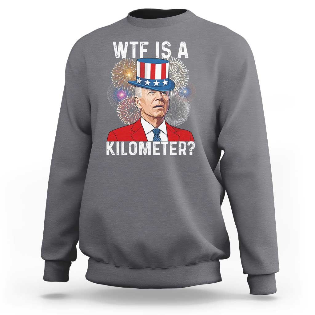 WTF is A Kilometer Sweatshirt Funny 4th of July