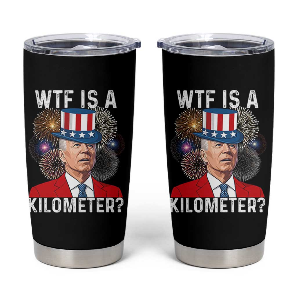WTF is A Kilometer Tumbler Cup Funny 4th of July