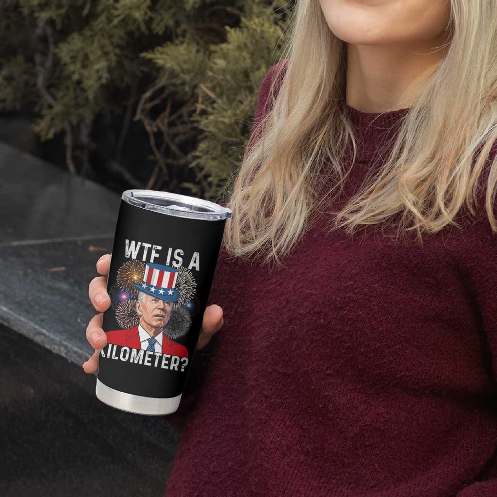 WTF is A Kilometer Tumbler Cup Funny 4th of July